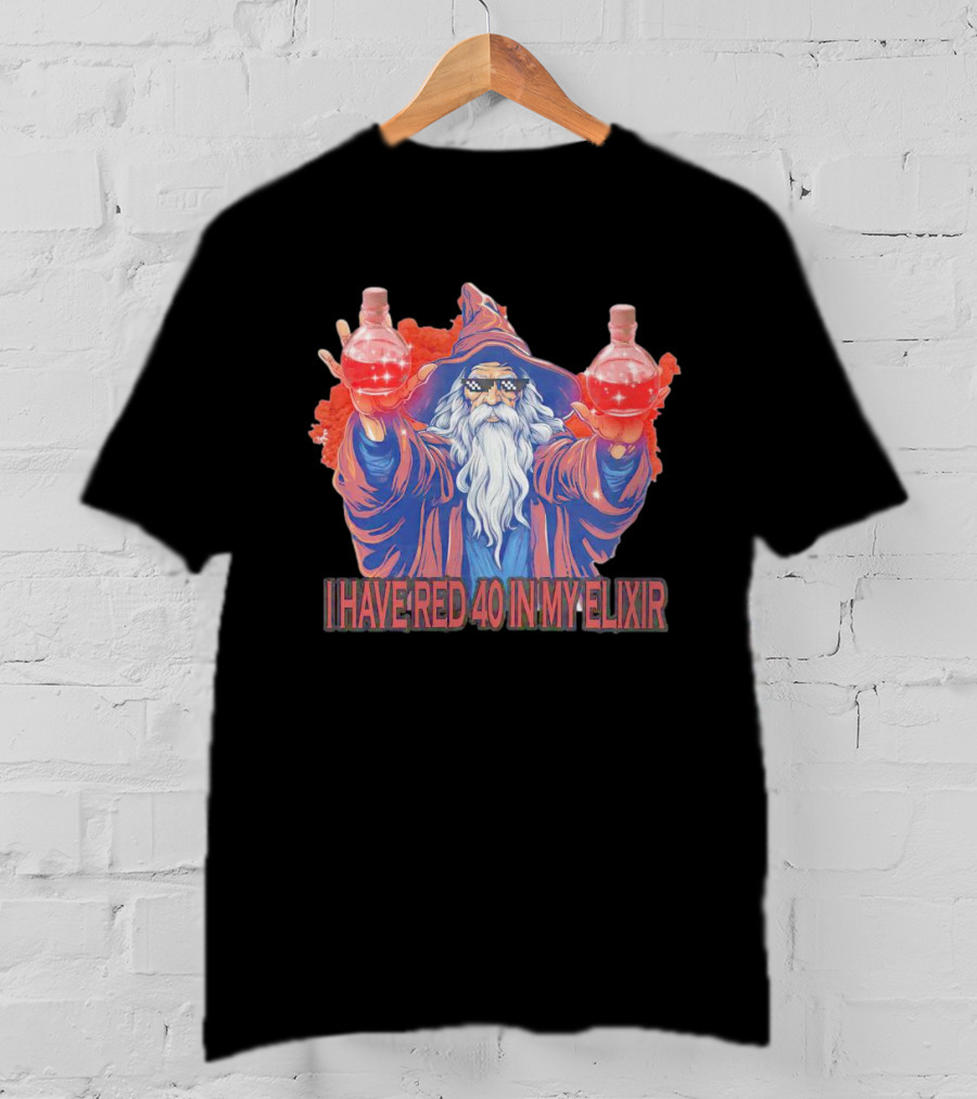 Wizard Holding Two Red Elixirs With Text 'I Have Red 40 In My Elixir' T-Shirt