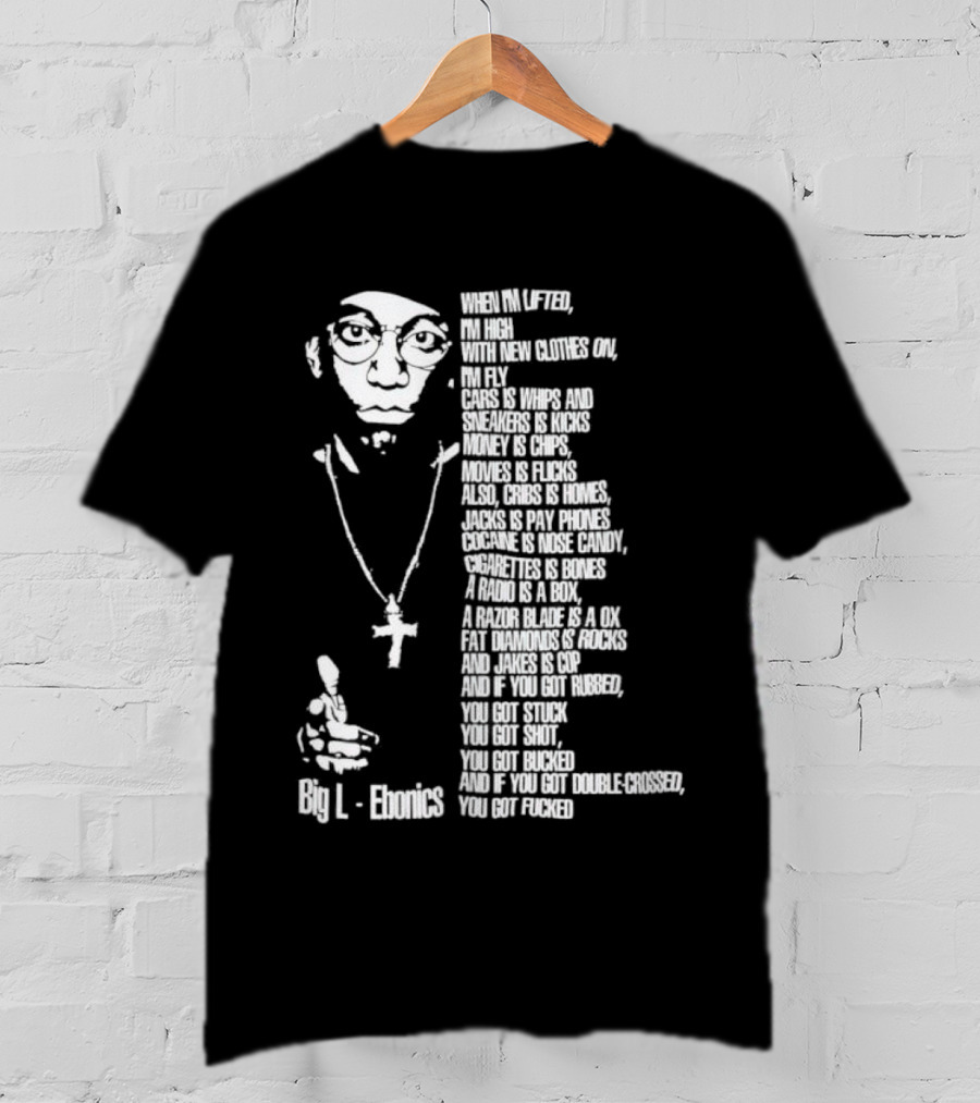 Big L Ebonics Rap Lyrics T-Shirt