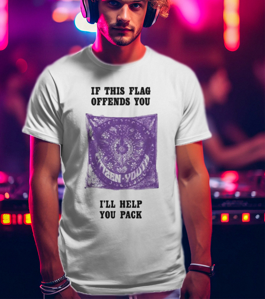 Citizen Youth If This Flag Offends You I'll Help You Pack T-Shirt