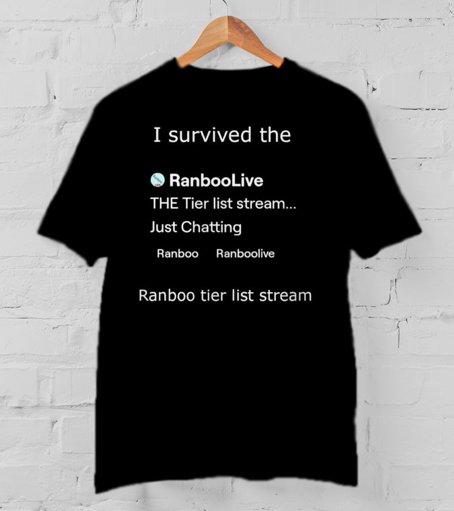 I Survived The RanbooLive THE Tier List Stream Just Chatting Ranboo Ranboolive T-Shirt