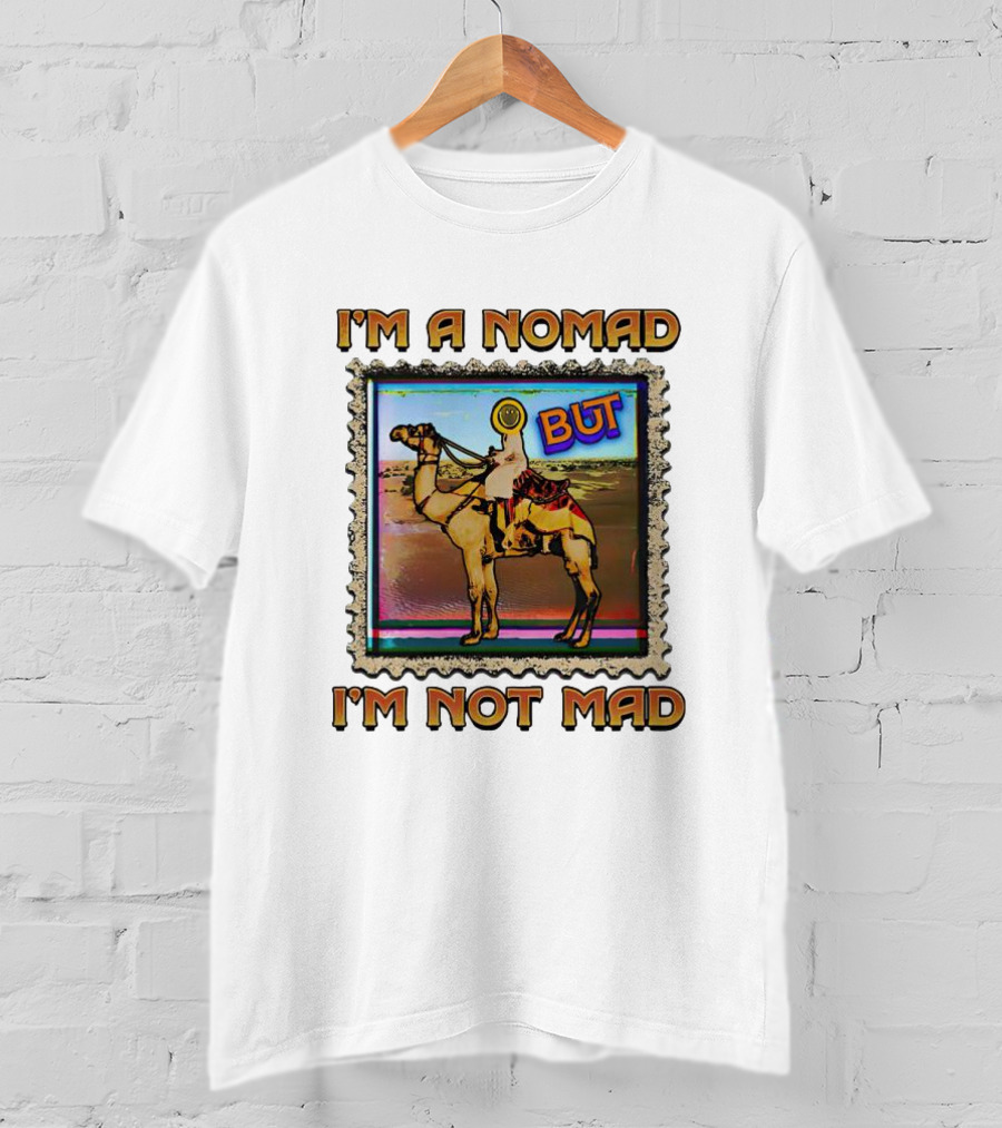 I'M A NOMAD BUT I'M NOT MAD Camel Stamp T-Shirt