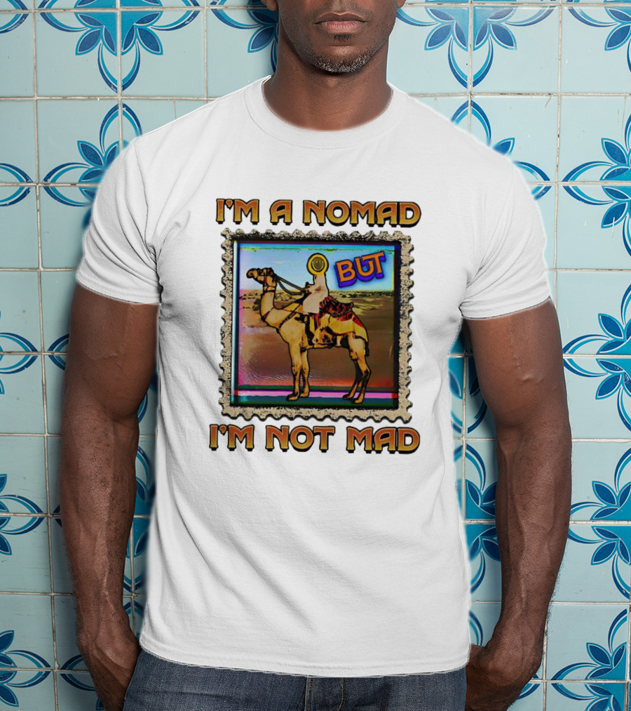 I'M A NOMAD BUT I'M NOT MAD Camel Stamp T-Shirt
