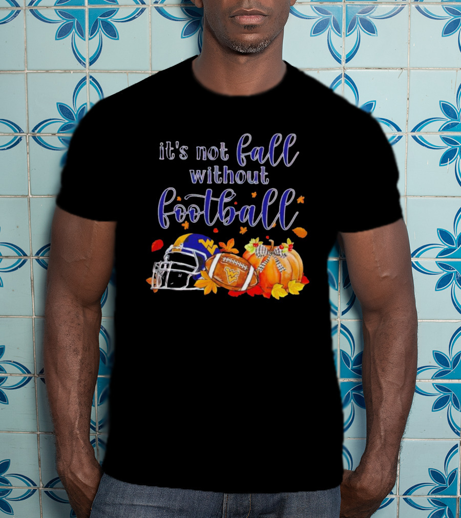 It's Not Fall Without Football West Virginia Autumn Helmet And Pumpkins T-Shirt