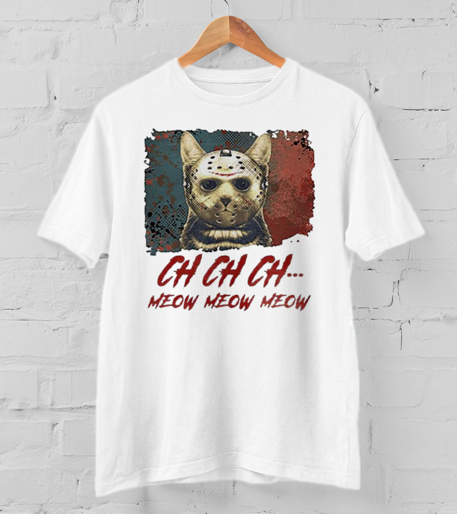 CH CH CH Meow Meow Meow Jason Voorhees Cat Mashup T-Shirt