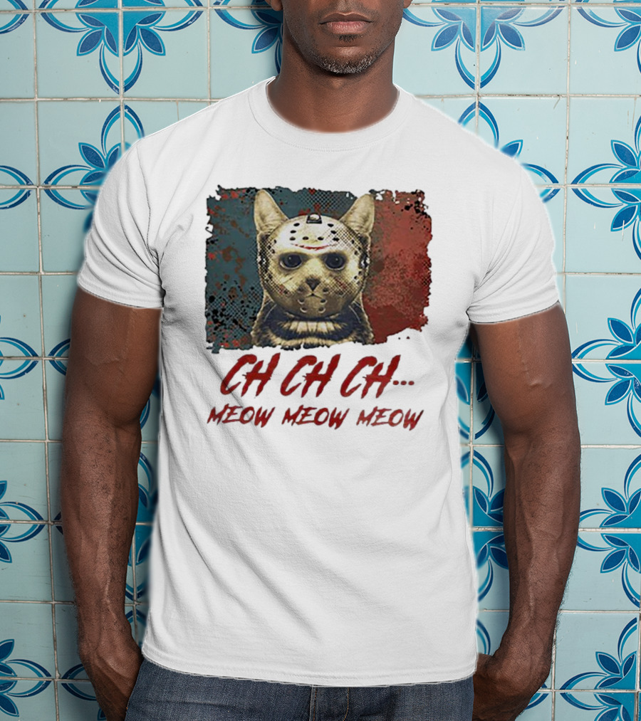 CH CH CH Meow Meow Meow Jason Voorhees Cat Mashup T-Shirt