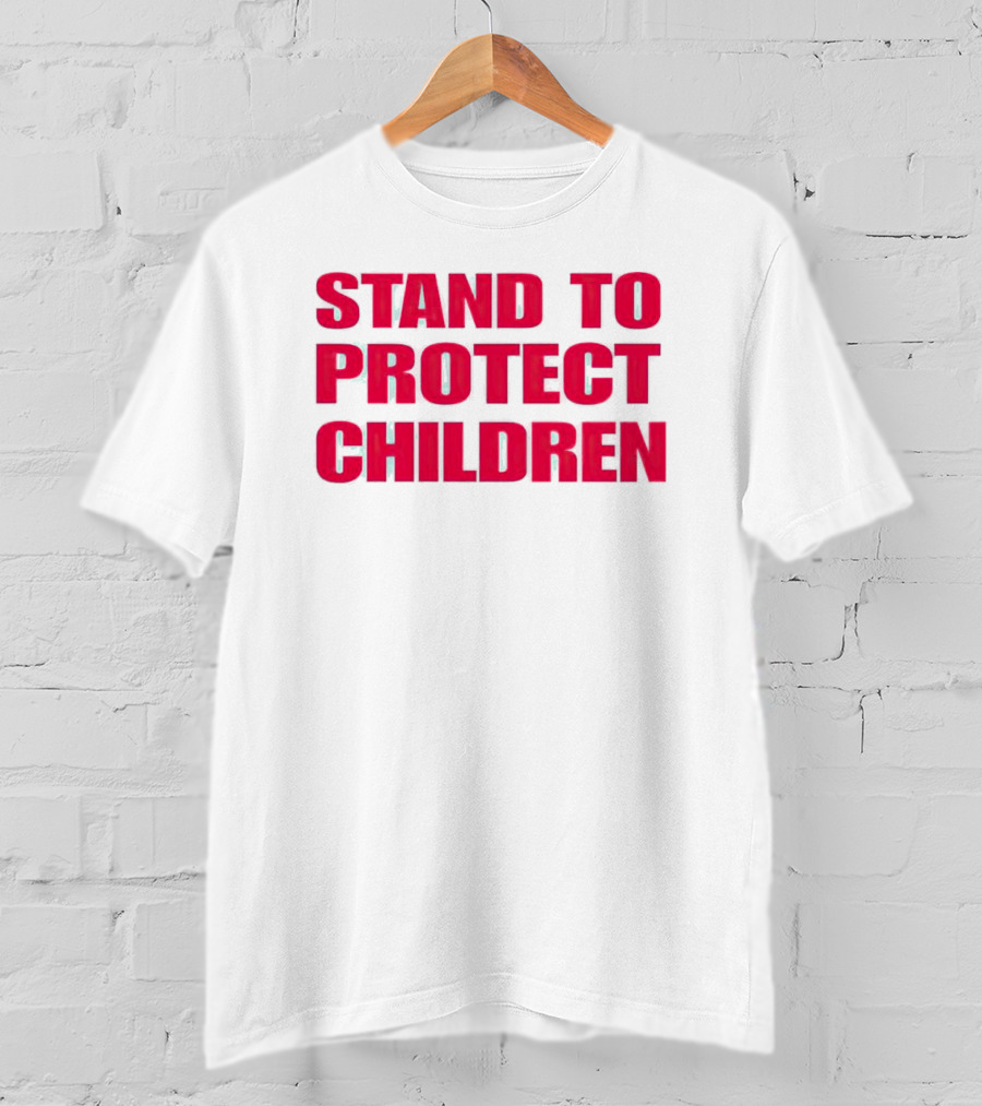 STAND TO PROTECT CHILDREN Red Text T-Shirt
