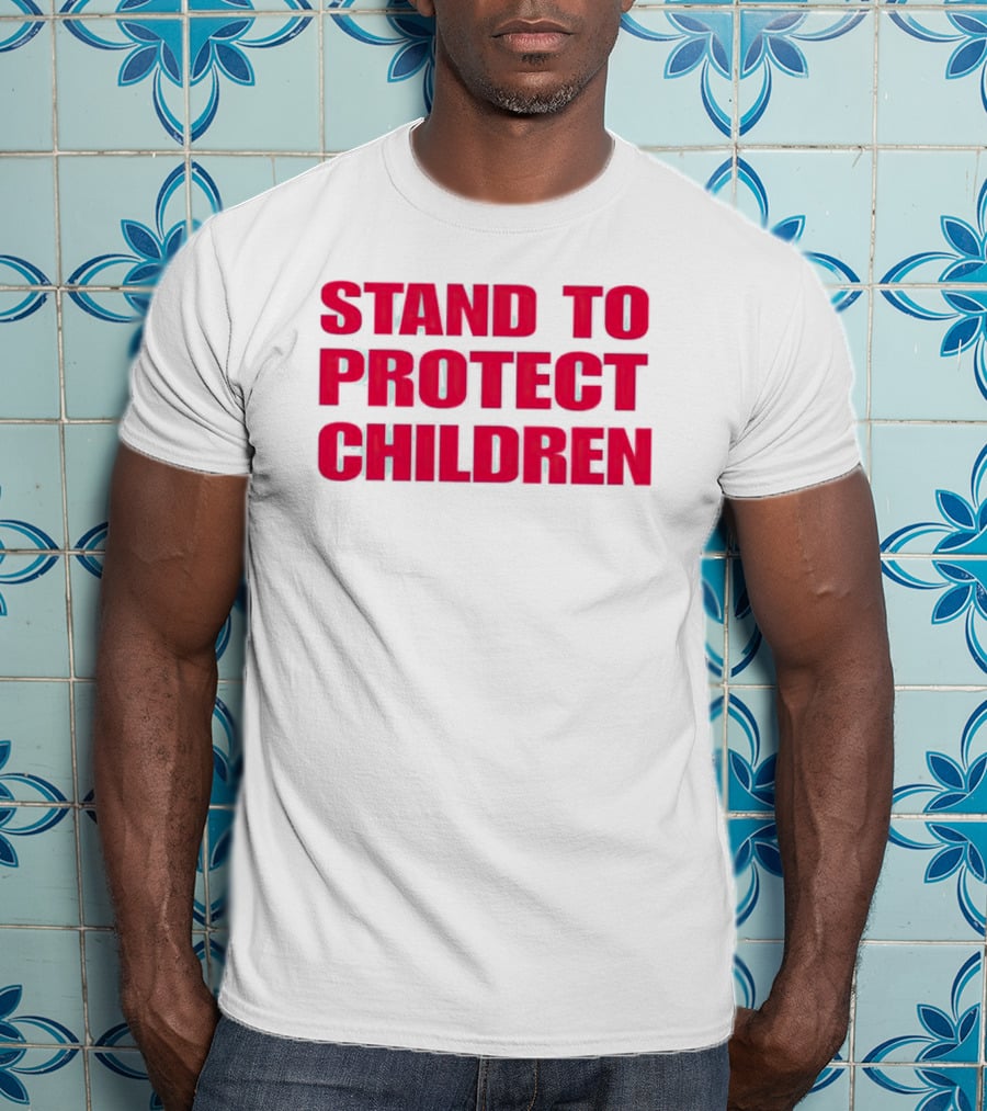 STAND TO PROTECT CHILDREN Red Text T-Shirt