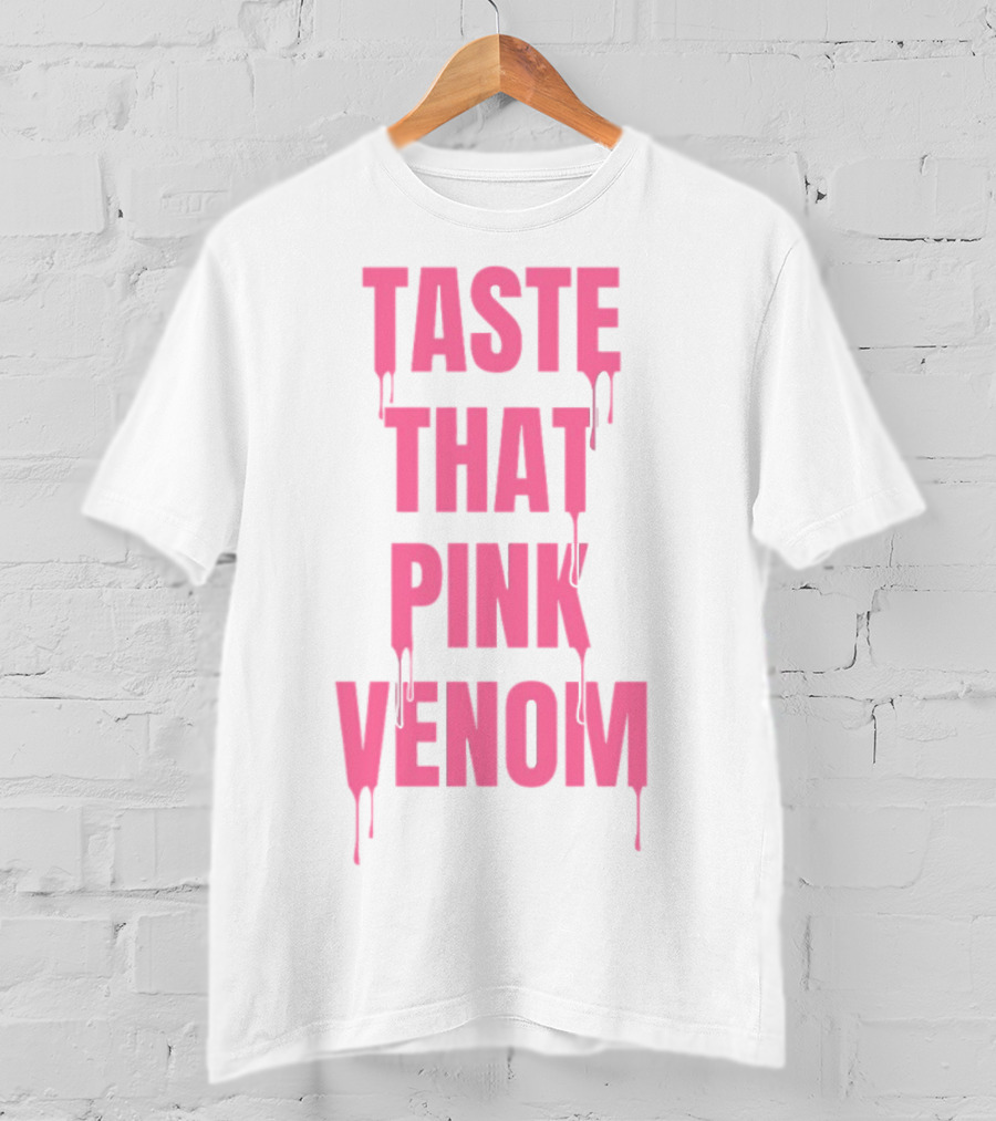 Taste That Dripping Pink Venom Bold Letters T-Shirt