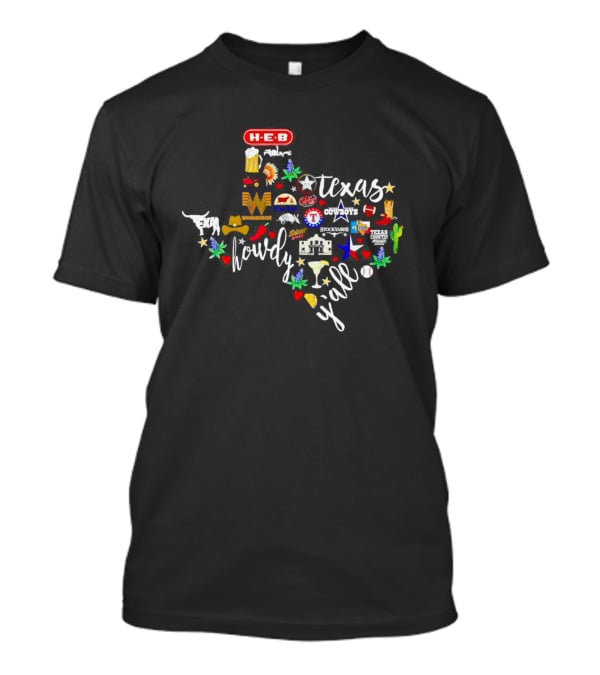 Texas Howdy Y’all H-E-B Whataburger Texas Rangers Cowboys Astros Stockyards Texas Chili Parlor T-Shirt