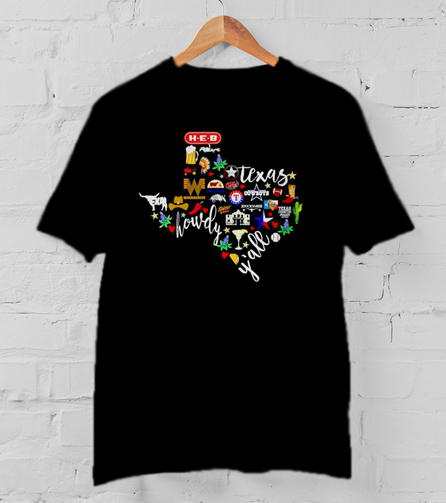 Texas Howdy Y’all H-E-B Whataburger Texas Rangers Cowboys Astros Stockyards Texas Chili Parlor T-Shirt