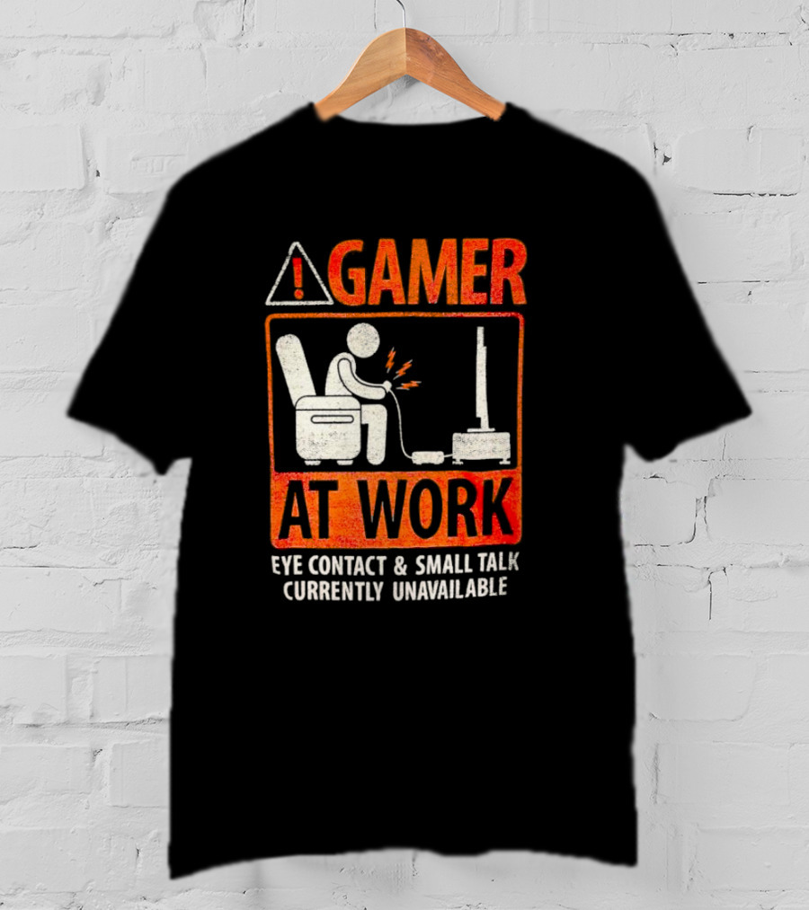 Gamer At Work Eye Contact Small Talk Currently Unavailable T-Shirt