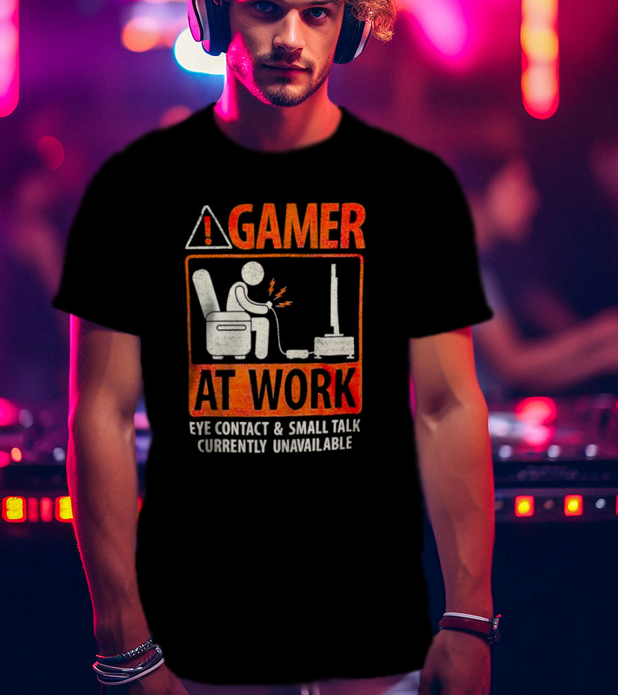 Gamer At Work Eye Contact Small Talk Currently Unavailable T-Shirt