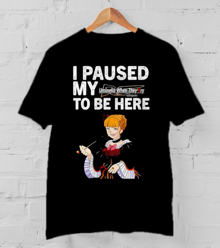 I Paused My Umineko When They Cry To Be Here Beatrice Character Image T-Shirt