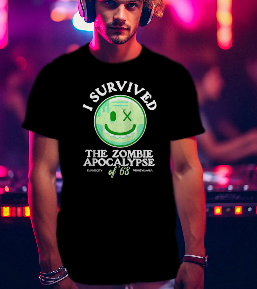 I Survived The Zombie Apocalypse Of '68 Evans City Pennsylvania T-Shirt