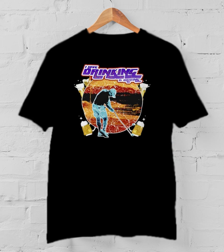 I Love Drinking And Driving Golf Beer Combo T-Shirt