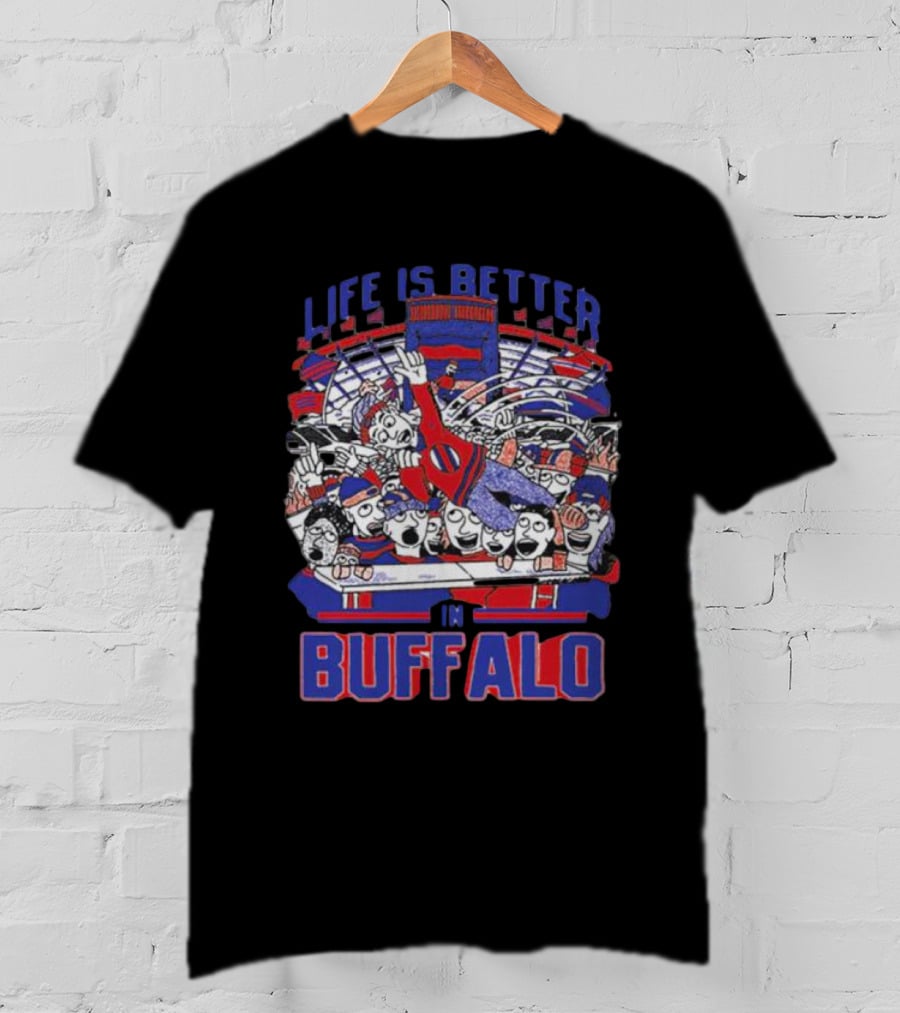 Life Is Better In Buffalo Stadium Tailgate Fans T-Shirt