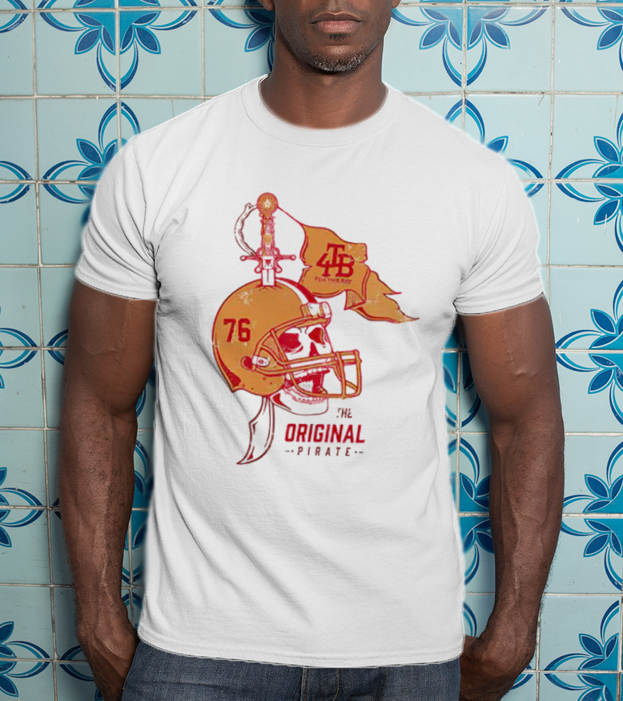 Tampa Bay Buccaneers Skull Helmet 76 The Original Pirate 4TB For The Bay T-Shirt