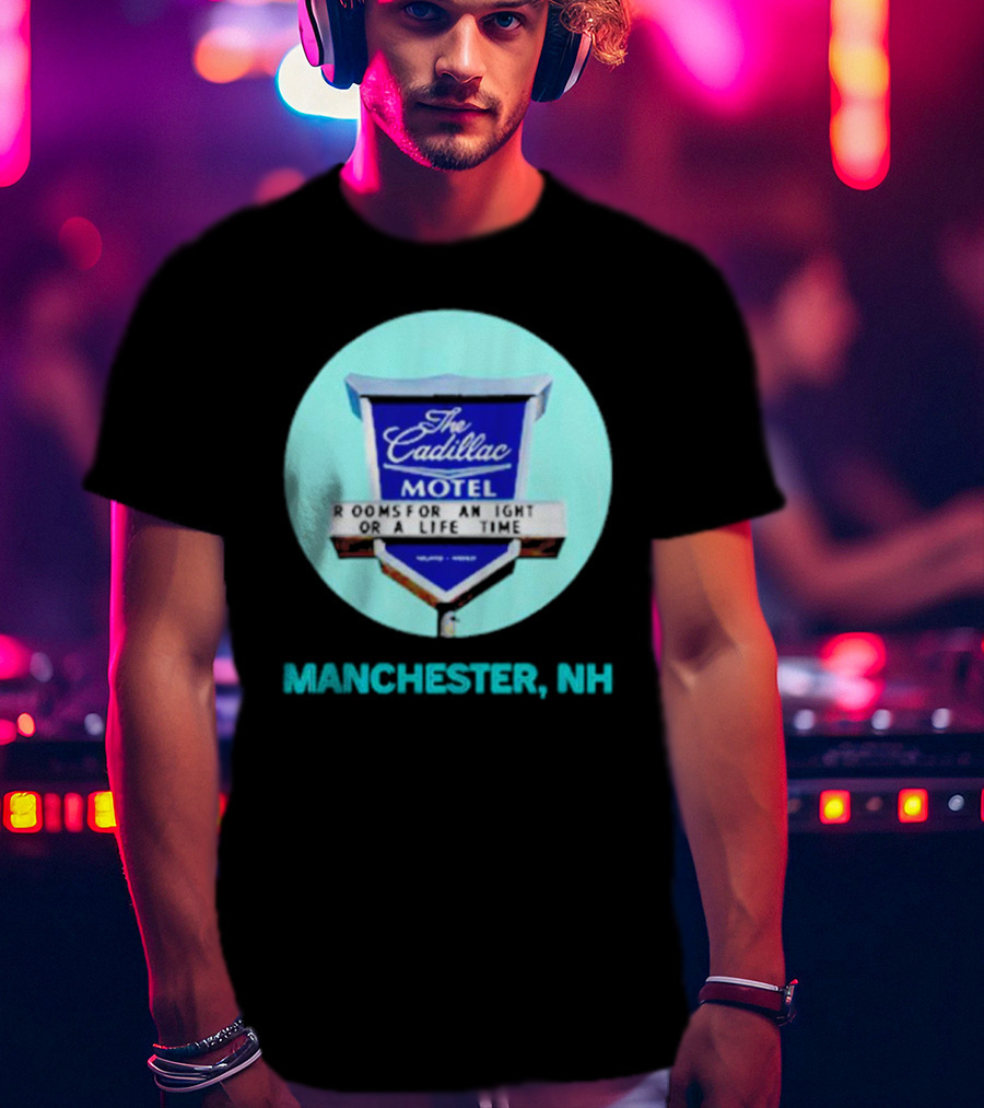 The Cadillac Motel Rooms For An Night Or A Life Time Manchester NH T-Shirt