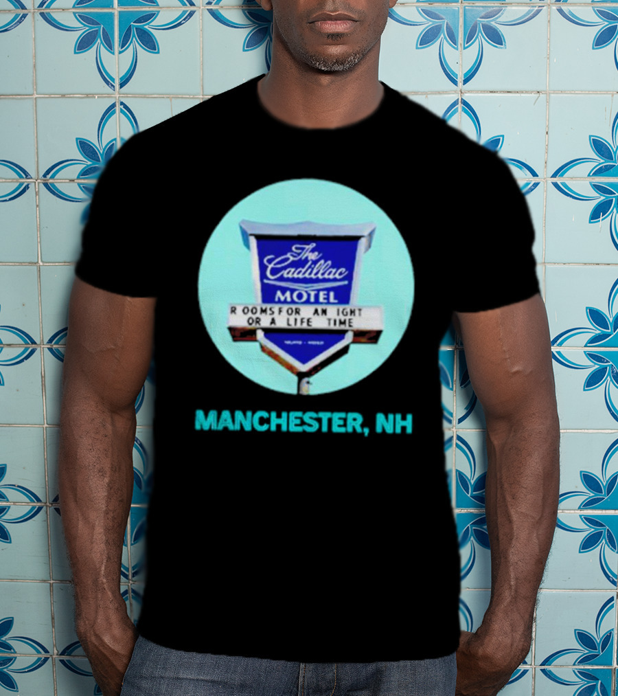 The Cadillac Motel Rooms For An Night Or A Life Time Manchester NH T-Shirt