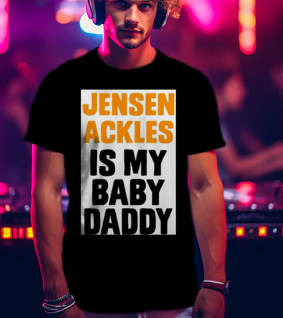 Jensen Ackles Is My Baby Daddy T-Shirt