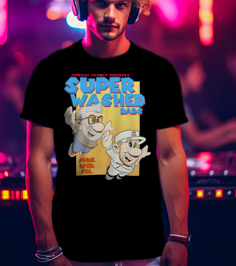 Morning Kombat Presents Super Washed Dads Mon Wed Fri T-Shirt