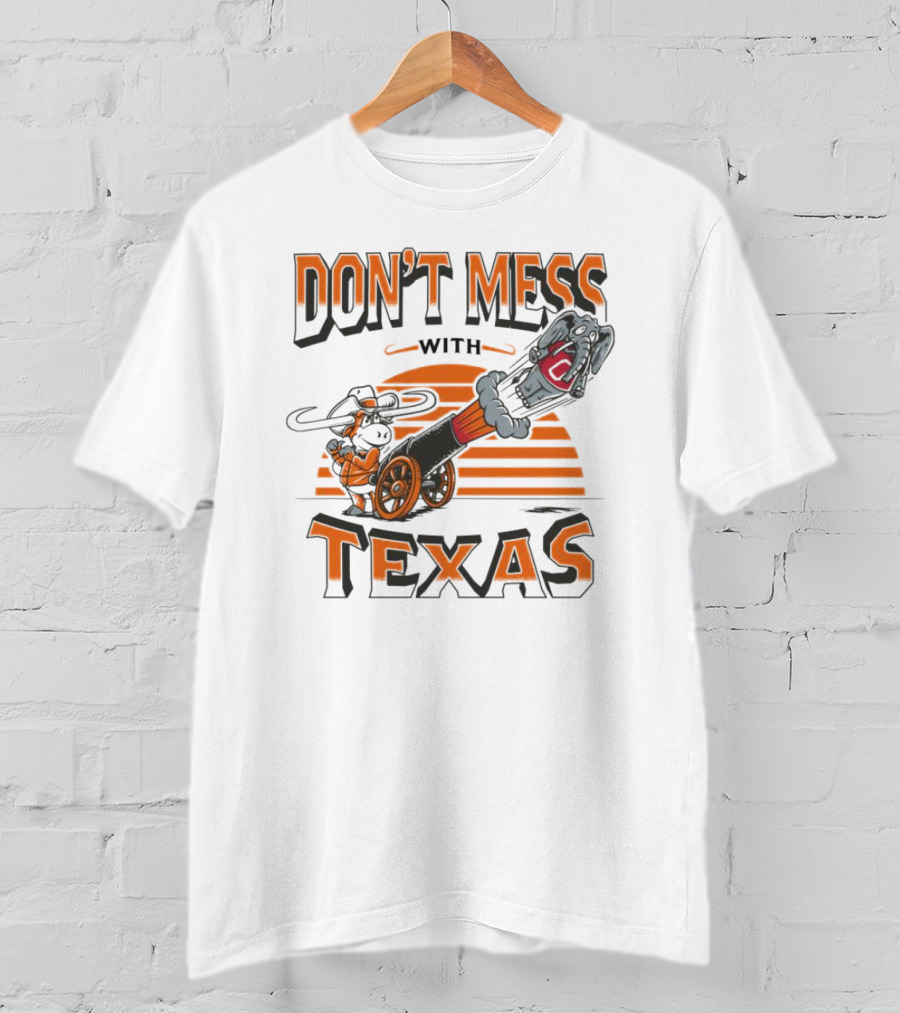 Texas Longhorns Cannon Blasting Don't Mess With Texas T-Shirt