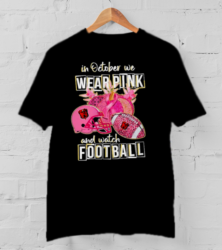 Cleveland Browns In October We Wear Pink And Watch Football Breast Cancer Awareness T-Shirt