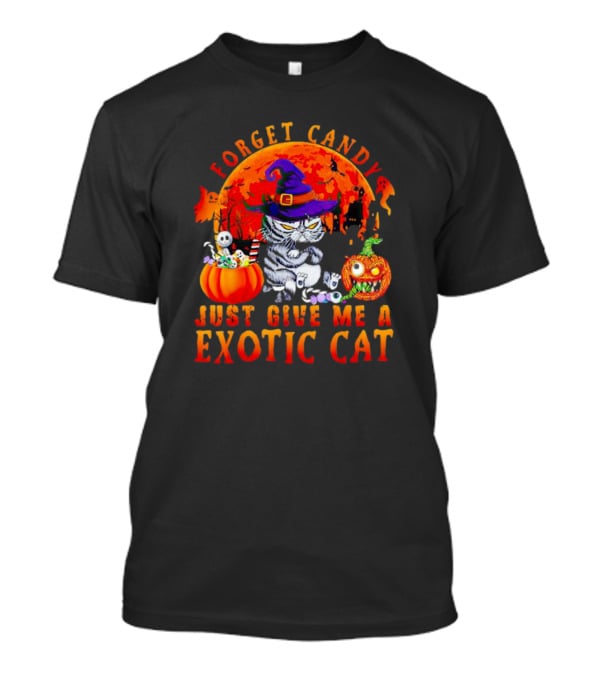 Forget Candy Just Give Me A Exotic Cat Halloween Moon Pumpkin Ghosts T-Shirt
