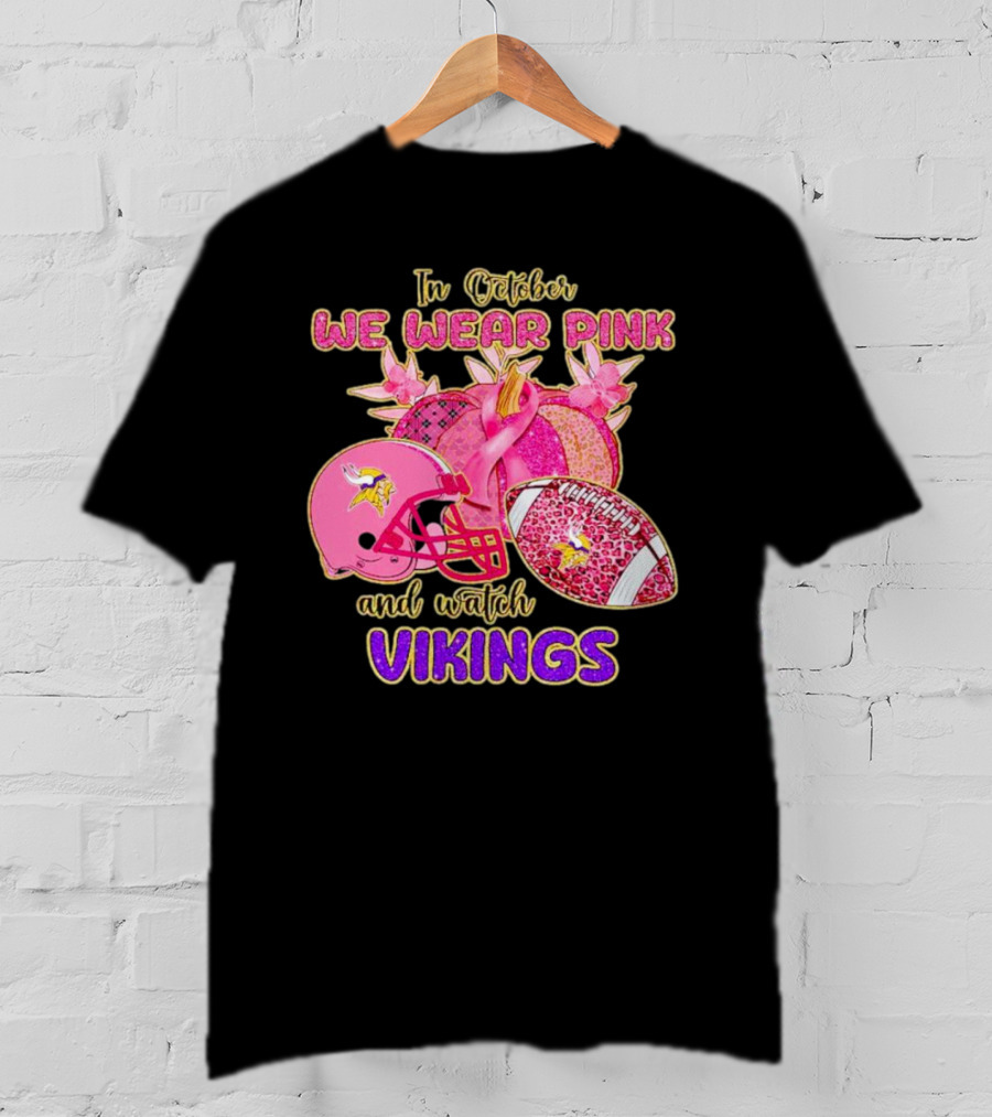 In October We Wear Pink And Watch Vikings Football Helmets Breast Cancer Awareness T-Shirt