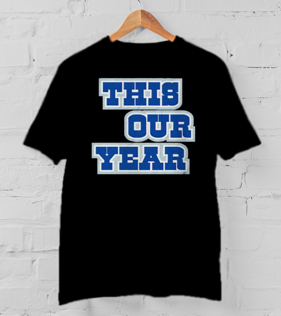 This Is Our Year T-Shirt