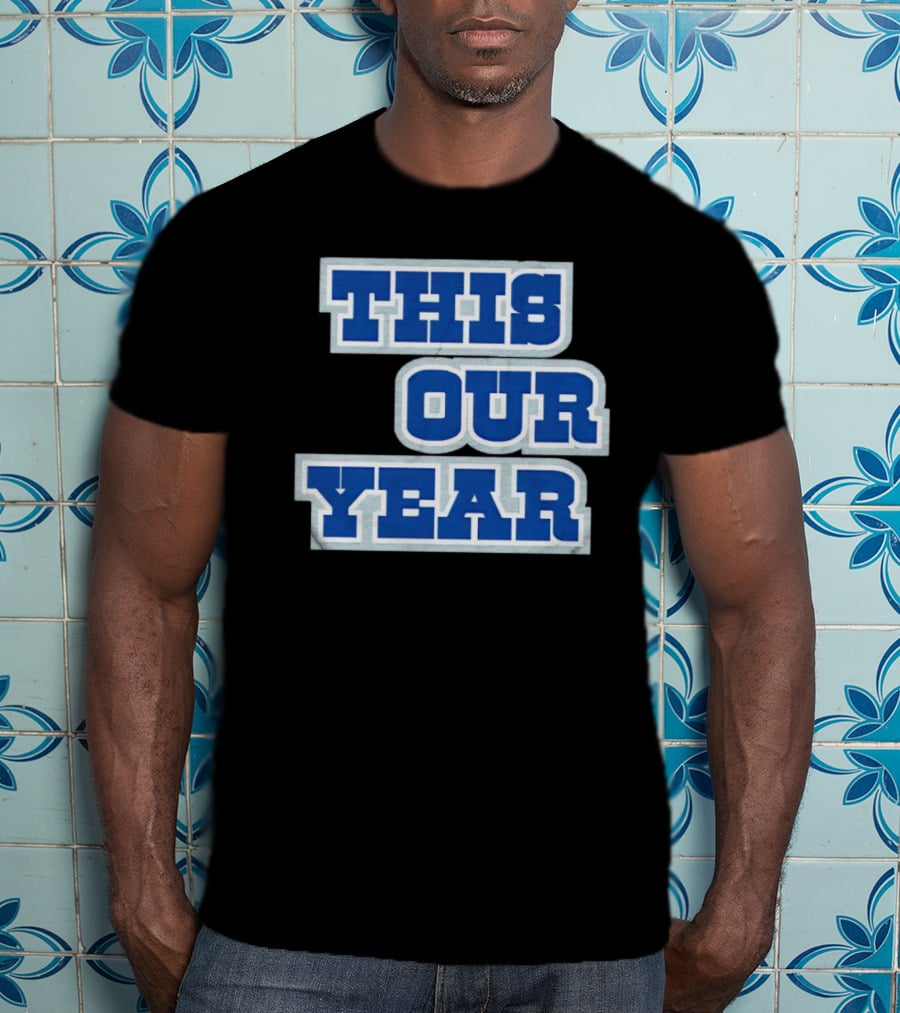 This Is Our Year T-Shirt