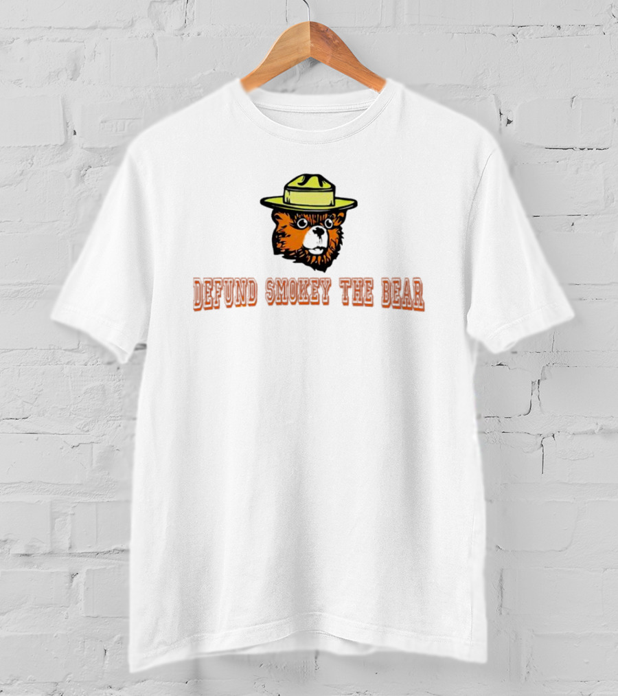 Defund Smokey The Bear Ranger Hat T-Shirt