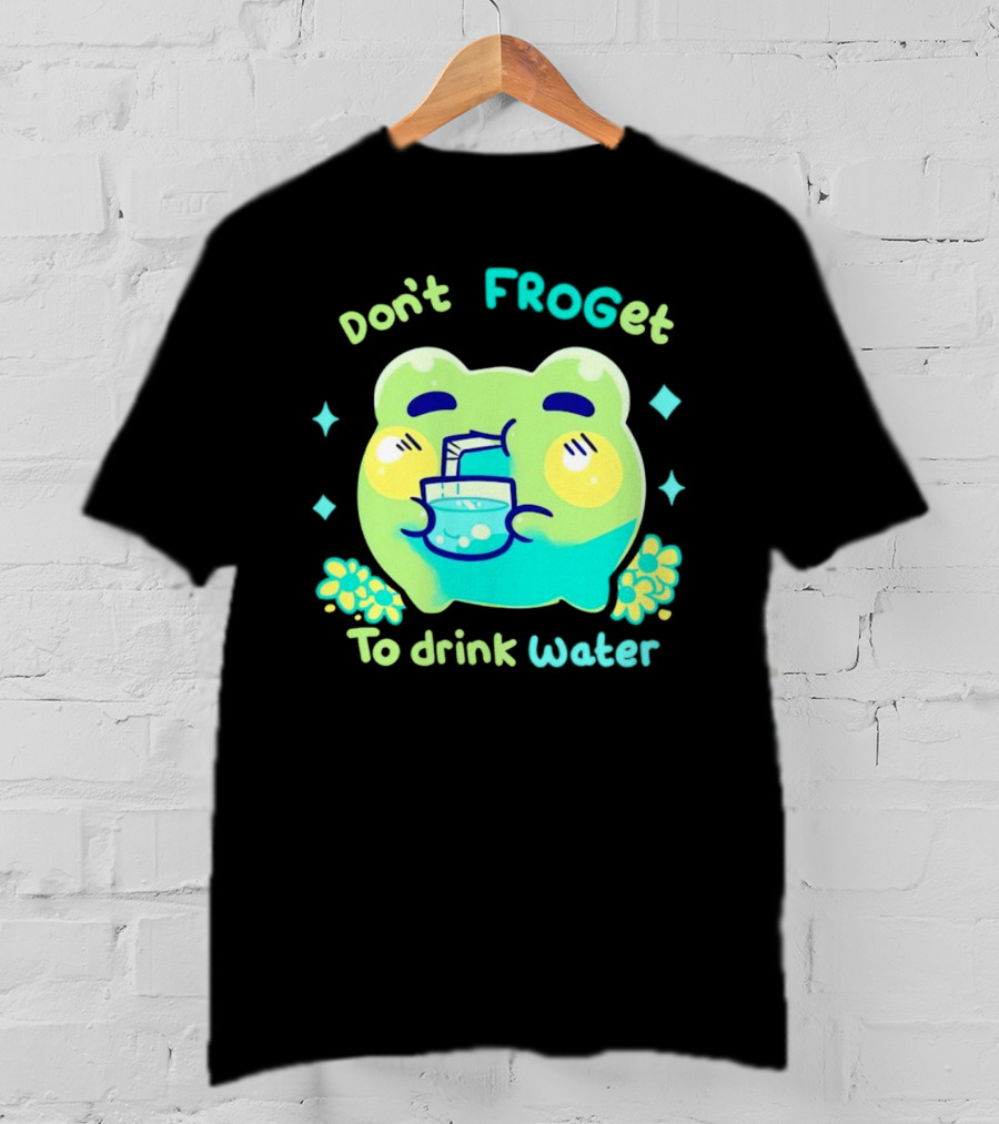 Don't FROGet To Drink Water Frog T-Shirt