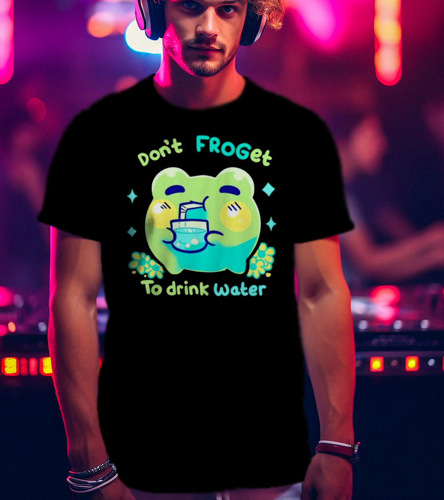 Don't FROGet To Drink Water Frog T-Shirt