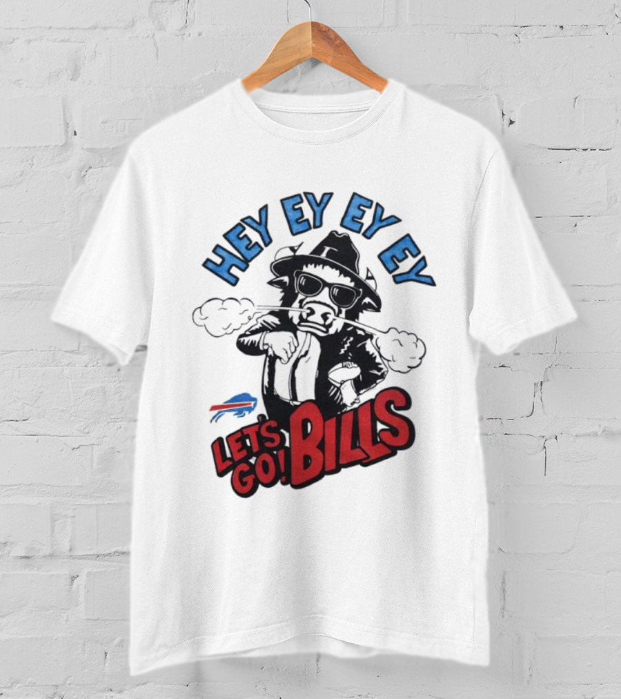 Hey Ey Ey Let's Go Bills Buffalo Bills T-Shirt