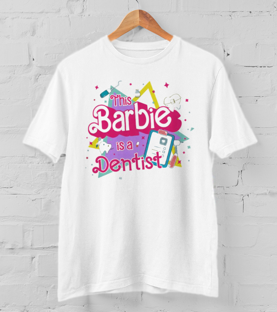 This Barbie Is A Dentist With Dental Tools And Colorful Shapes T-Shirt