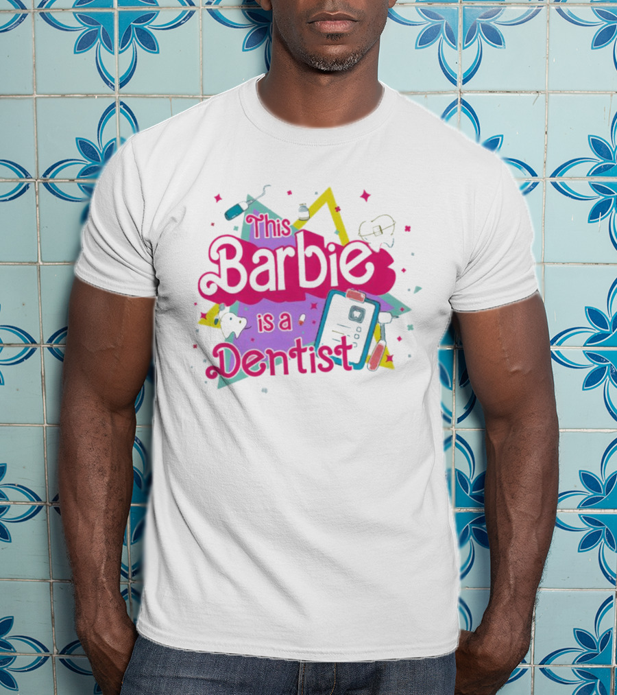 This Barbie Is A Dentist With Dental Tools And Colorful Shapes T-Shirt