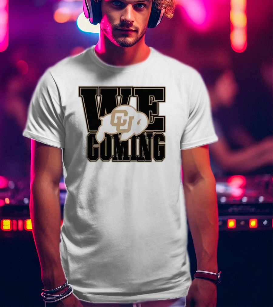 Colorado Buffaloes CU Logo We Coming T-Shirt