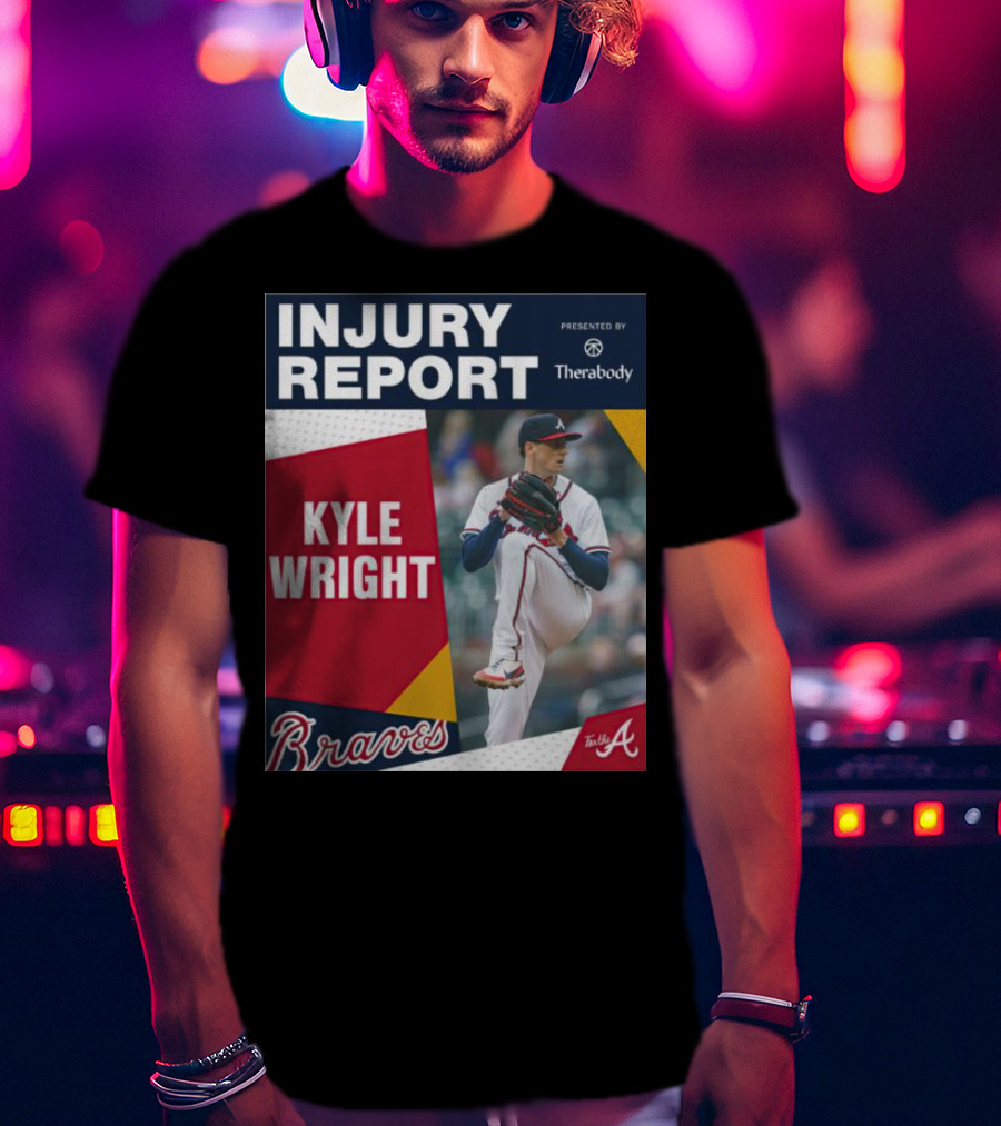 Injury Report Kyle Wright Presented By Therabody Braves T-Shirt
