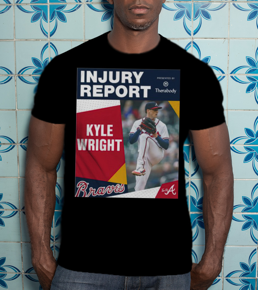 Injury Report Kyle Wright Presented By Therabody Braves T-Shirt