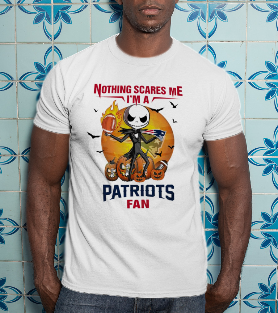 Nothing Scares Me I'm A Patriots Fan Jack Skellington Halloween Football T-Shirt