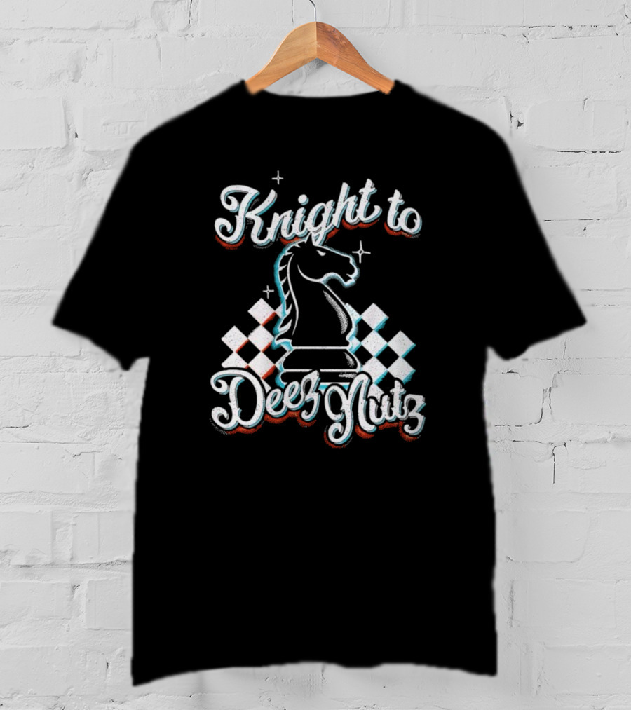 Knight To Deez Nutz Chess Horse Humor T-Shirt