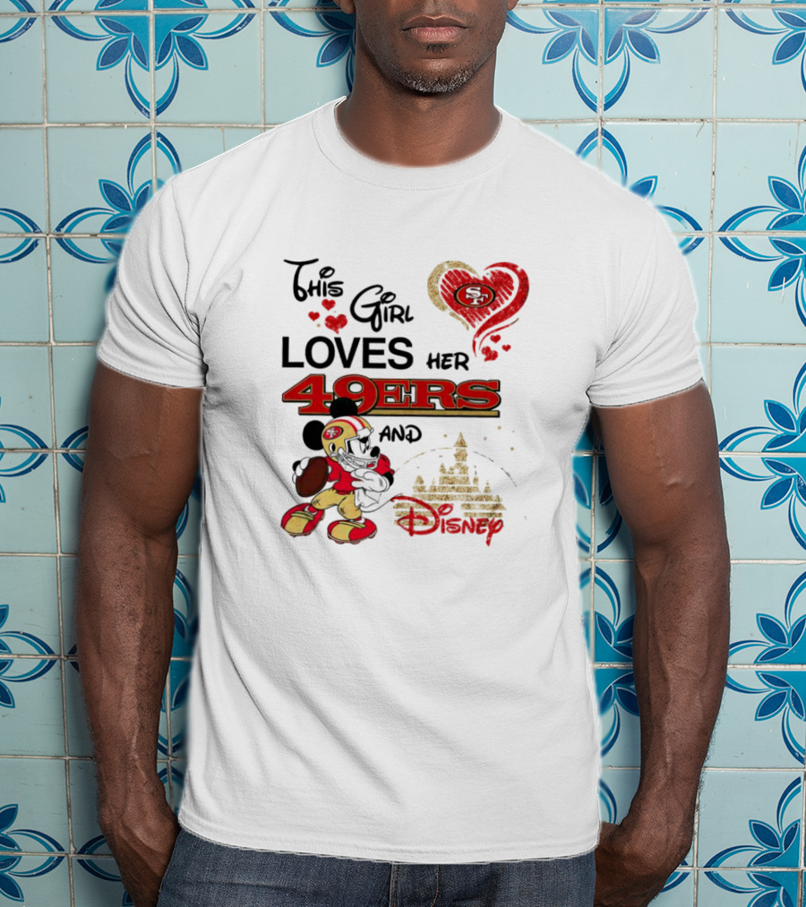This Girl Loves Her 49ers And Disney Mickey Mouse Football Magic T-Shirt