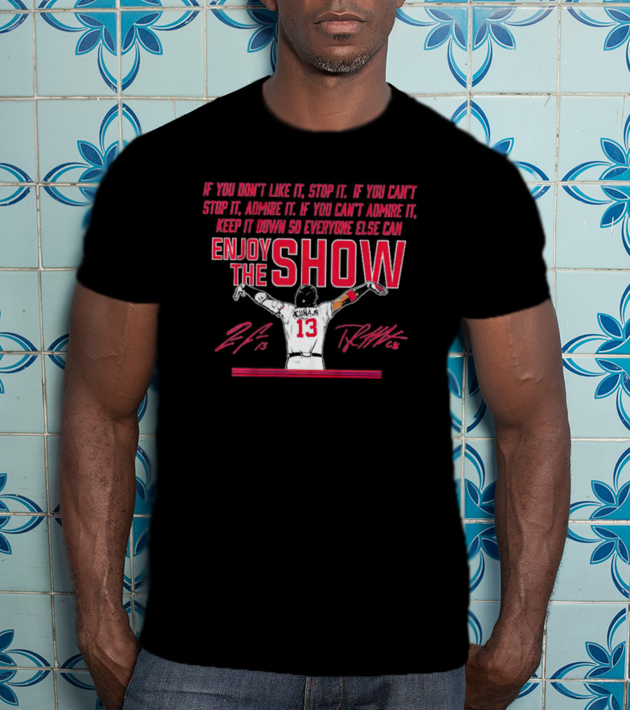 Ronald Acuña Jr If You Can't Admire It Keep It Down So Everyone Else Can Enjoy The Show Signature T-Shirt