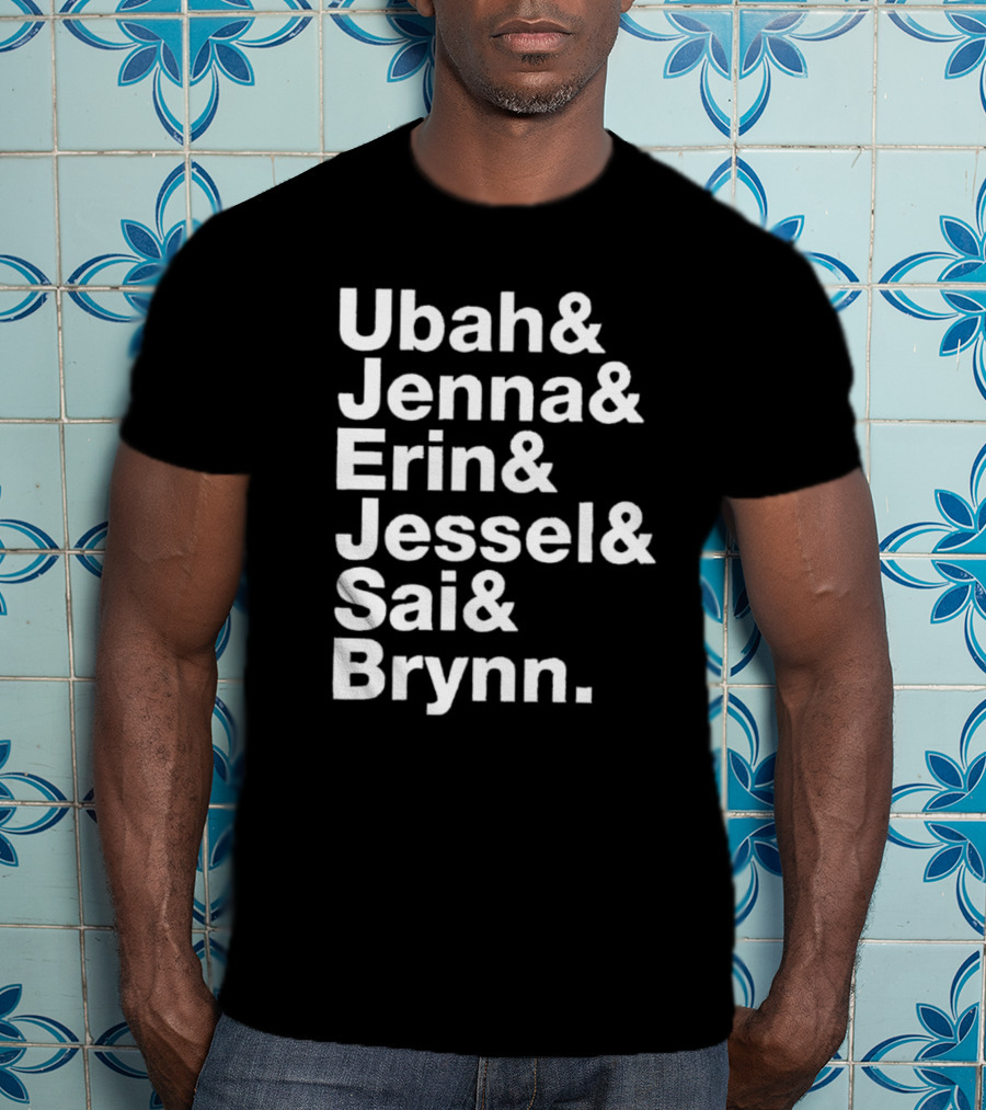 Ubah Jenna Erin Jessel Sai Brynn Real Housewives New York Cast Names T-Shirt
