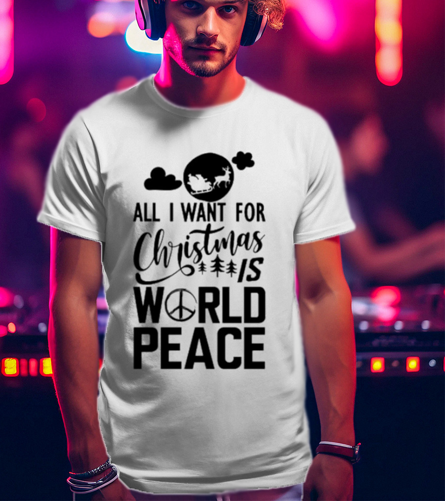 All I Want For Christmas Is World Peace Santa Sleigh Peace Sign T-Shirt