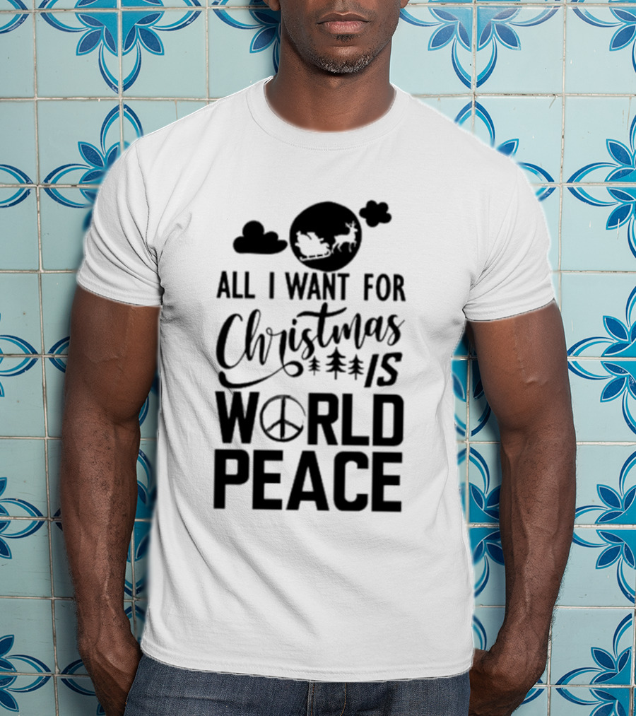 All I Want For Christmas Is World Peace Santa Sleigh Peace Sign T-Shirt