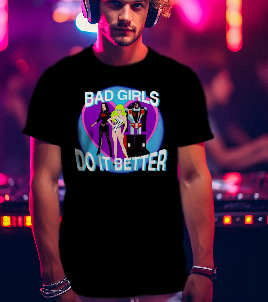 Bad Girls Do It Better Cobra Baroness Jem Optimus Prime T-Shirt