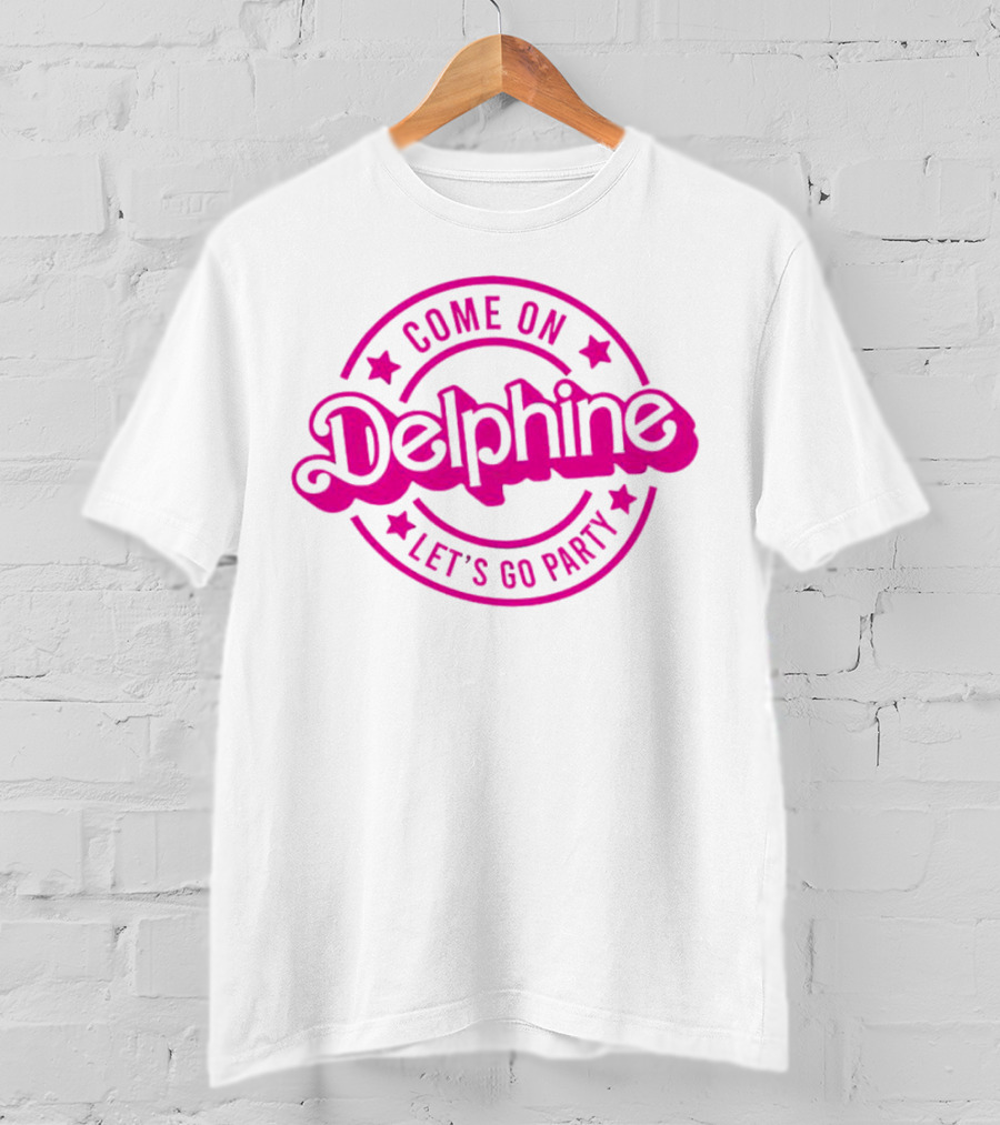 Come On Delphine Let's Go Party Barbie T-Shirt