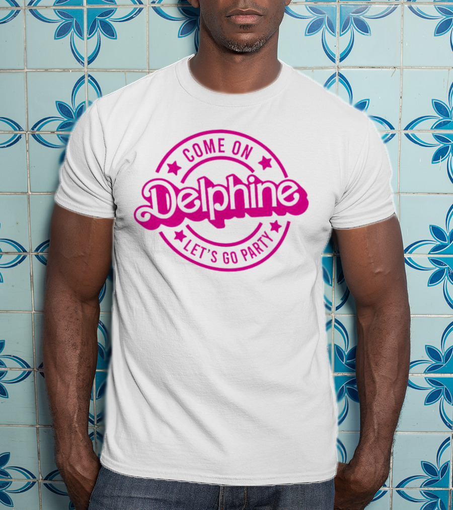 Come On Delphine Let's Go Party Barbie T-Shirt